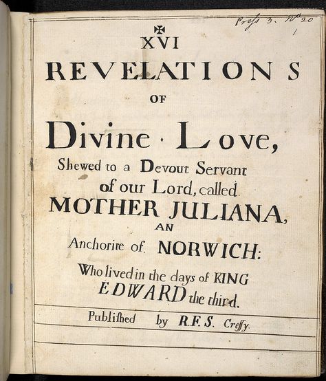 "This is a revelation of the love that Jesus Christ... gave in sixteen [shewings]... These revelations were [shewn] to a...creature in the year of our Lord 1373, on the eighth day of May..." Today, we celebrate the divine shewings (ie, sh-ow-ings) of anchoress Julian Of Norwich. All Shall Be Well, Julian Of Norwich, Contemplative Prayer, Health Challenges, Lines Quotes, Global Health, Divine Love, The Rev, Greek Words