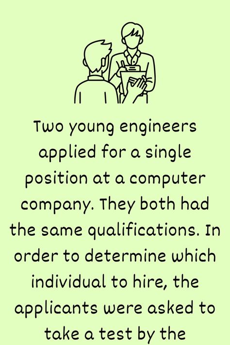 Two young engineers applied for a single position at a computer company. They... Jokes In English, Funny English Jokes, English Jokes, Funny Long Jokes, Long Jokes, Book Jokes, One Liner, Knowing You, Funny Jokes