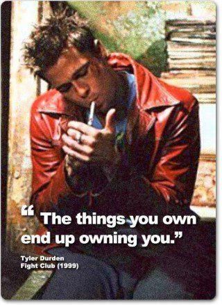 Fight Club quote- "The things you own ends up owning you." Club Quote, Club Quotes, Ikea Catalog, Chuck Palahniuk, Tyler Durden, Famous Movie Quotes, Septième Art, Fav Movie, Movie Quote