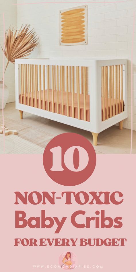 Non Toxic Crib, Nestig Crib Nursery, Best Cribs For Baby, Delta Crib, Babyletto Crib, Safe Nursery, Natural Crib, Boho Crib, Crib With Changing Table