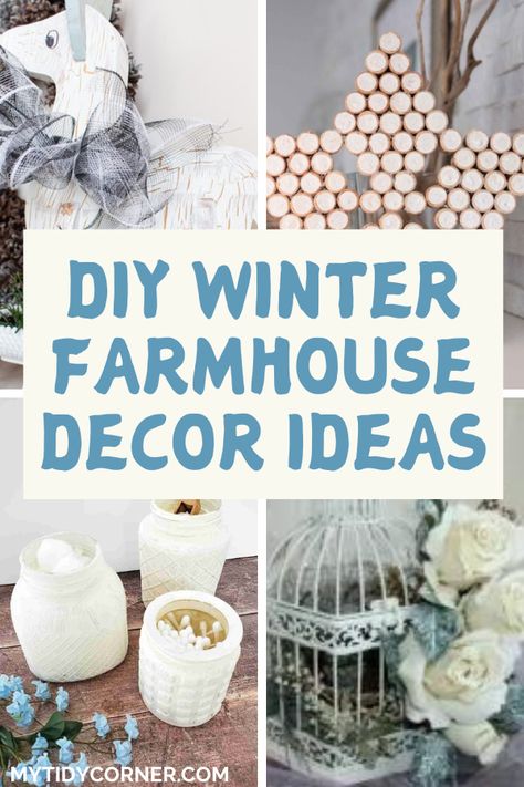 Collage of winter farmhouse decoration ideas. Rustic Farmhouse Winter Decor, Winter Decor Ideas For The Home Rustic, Winter Decor Ideas For The Home After Christmas, Farmhouse Winter Decor After Christmas, Rustic Winter Decor Diy, January Decorating Ideas, Diy Winter Decor, Rustic Farmhouse Decor Ideas, Tablescapes Rustic