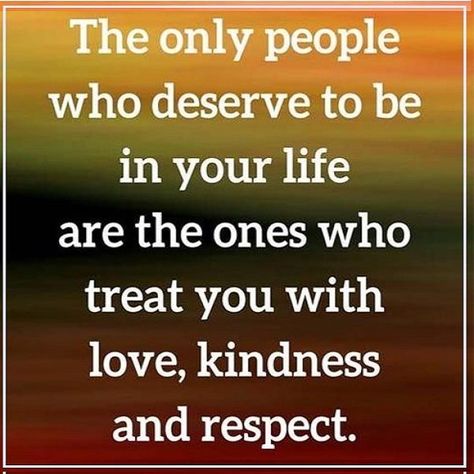 The only #people who deserve to be in your #life are the ones who treat you with #love, #kindness, and #respect. Image Positive, Great Inspirational Quotes, Motivational Words, Quotes Motivational, Quotable Quotes, Shower Doors, Meaningful Quotes, Great Quotes, Wisdom Quotes