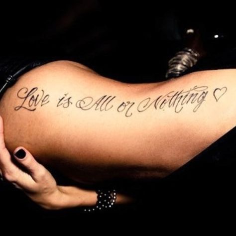 love is all or nothing; side tattoo All Or Nothing Tattoo, Tattoo Quote, Tattooed Girls, Sweet Tattoos, Tat Ideas, All Or Nothing, Tattoo Placement, Skin Art, Piercing Tattoo