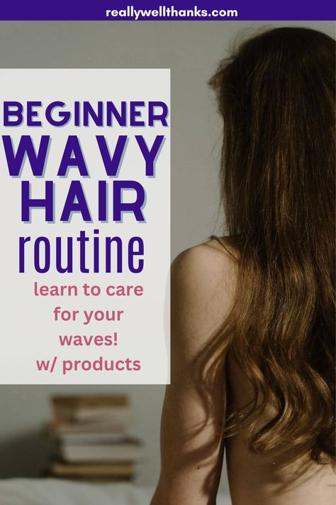 Ultimate Guide to A Wavy Hair Routine for Beginners - really well, thanks! Wavy Hair Naturally Routine, How To Manage Wavy Hair, Best Products For Wavy Hair, Wavy Hair Routine Products, Take Care Of Wavy Hair, Wavy Hair Shampoo, Easy Wavy Hair, Hair Products For Wavy Hair, Products For Wavy Hair