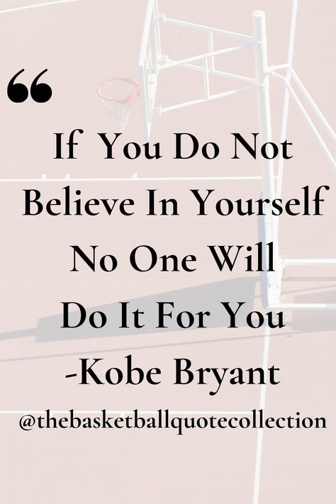 Quotes From Kobe Bryant, Motivation For Basketball Players, Motivational Quotes Positive Basketball, Basketball Game Day Quotes, Basketball Confidence Quotes, Confidence Quotes For Athletes, Quotes For Basketball, Basketball Inspirational Quotes, Love And Basketball Quotes