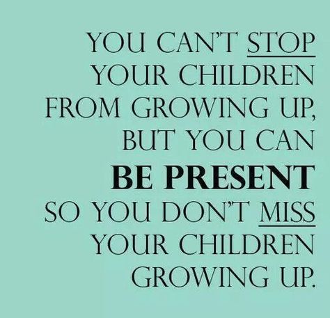 I wouldn't stop them from growing up! But I'm blessed to watch them grow each and every day. So many mile stones priceless memories I'll keep in my heart forever. ❤️ Be A Present Parent Quotes, Kids Growing Up Quotes, Best Family Quotes, Growing Up Quotes, Mama Quotes, Fast Quotes, Now Quotes, Mommy Quotes, Son Quotes