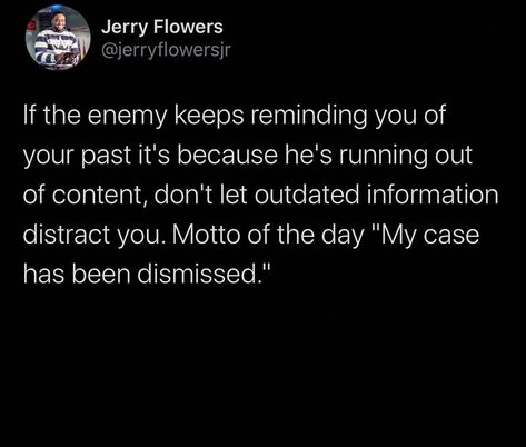 Jerry Flowers Quotes, Quotes About Being Dismissed, Jerry Flowers, Case Dismissed, Beautiful Thoughts, Gods Girl, Different Quotes, God Quotes, Flower Quotes