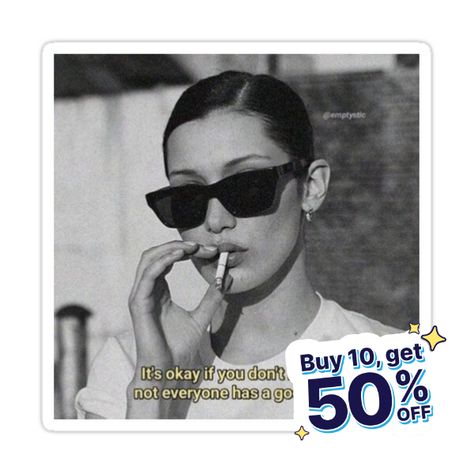 Decorate laptops, Hydro Flasks, cars and more with removable kiss-cut, vinyl decal stickers. Glossy, matte, and transparent options in various sizes. Super durable and water-resistant. bella hadid picture with "it's okay if you don't like me, not everyone has a good taste" Sunglasses Quotes, Bella Hadid Pictures, Career Quotes Inspirational, Professional Quotes, 90s Trends, Bad Girl Quotes, Career Quotes, I Dont Like You, Quotes About Photography