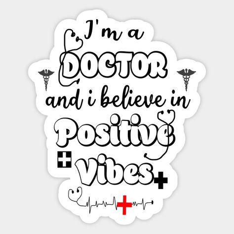 I am a doctor - Doctor - Sticker | TeePublic #sticker #vibes #doctor #happydoctorday #doctorday #funny #red #positivevibes #teepublic #independentartist #digitalartist #printondemand Doctor Stickers Printable, Doctor Lifestyle, Med School Prep, Surgery Nurse, I Am A Doctor, Doctors Day Quotes, Medical School Quotes, Doctor Quotes Medical, Doctor Stickers