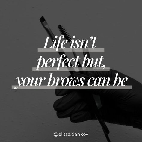 Aesthetic instagram post for brow artists. Brow quote for instagram posts. Life isn’t perfect, but your brows can be. Eyebrow Microblading Meme, Permanent Makeup Quotes, Brow Artist Quotes, Brows Quote, Brow Artist Instagram, Powder Brows Permanent, Tattoo Artist Quotes, Permanent Brows, Brow Quotes