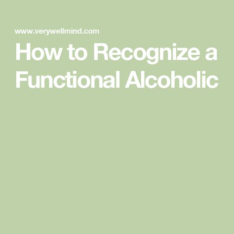 How to Recognize a Functional Alcoholic High Functioning Alcoholic, Alcohol Effects On Body, Functional Alcoholic, Foetal Alcohol Syndrome, Alcoholic Relationships, Functioning Alcoholic, Alcohol Effects, Alcohol Still, Helping An Alcoholic