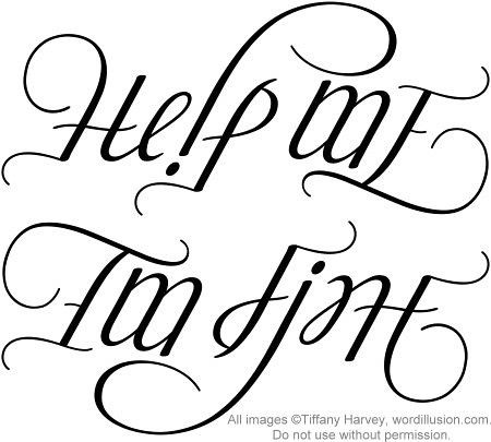 "Help Me" & "I'm Fine" Ambigram | A custom ambigram of the w… | Flickr Im Fine Tattoo, Im Fine Help Me, Save Me Tattoo, I'm Fine Save Me, Me Template, Tato Maori, Ambigram Tattoo, Tattoo Lettering Styles, Im Fine