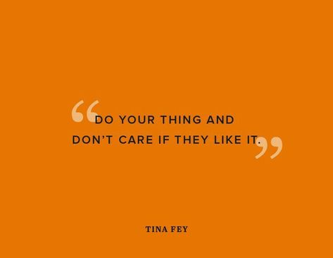 Quotes From Women, Orange Quotes, Do Your Thing, Tina Fey, Orange Aesthetic, Aesthetic Quotes, Self Love Affirmations, Love Affirmations, Self Love Quotes