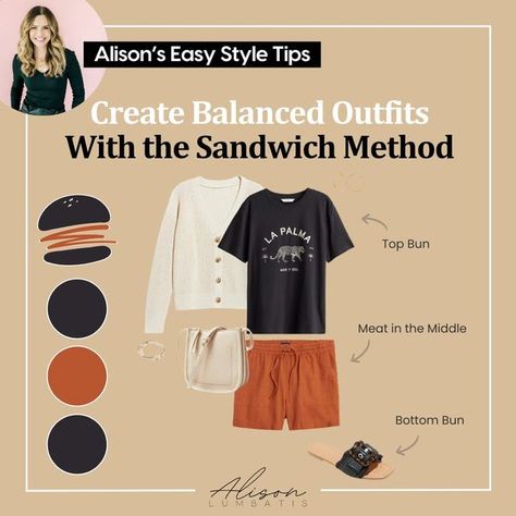 Alison Lumbatis Sandwich Method Outfit, Sandwich Outfit, August Outfits, Stop Overthinking, Top Bun, Outfit Plan, Boy Fits, Fashion Guide, Outfit Formulas