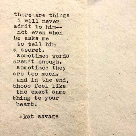 There are things I will never admit to him, not even when he asks me to tell him a secret. Sometimes words aren't enough. Sometimes they are too much. And in the end, those feel like the exact same thing to your heart. Typewriter Art, Mad Women, Crazy About You, Word Up, My Books, Describe Me, In The End, Love Poems, Typewriter