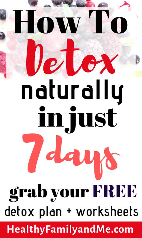 Natural Body Detox, 7 Day Detox, Full Body Detox, Detox Plan, Best Detox, Body Cleanse, Natural Detox, Healthy Family, Natural Therapy