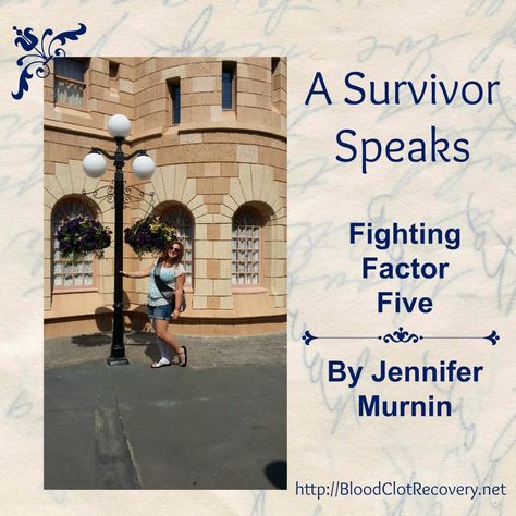 A Survivor Speaks: Fighting Factor Five By Jennifer Murnin - Blood Clot Recovery Network Dvt Awareness, Low Estrogen, 8th Sign, Health Articles, Medical Equipment, Womens Health, Signs