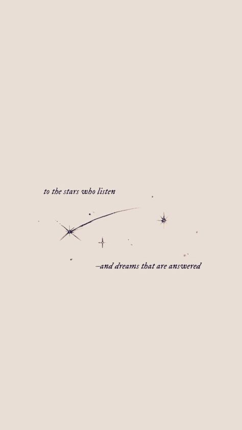 To the stars who listen-And the dreams that are answered 🌌 Acotar To The Stars Who Listen, To The Stars Who Listen And The Dreams Tattoo, To The Stars Who Listen Tattoo, To The Stars Who Listen And The Dreams, Acotar Wallpaper, Cute Simple Tattoos, Nerd Fashion, Dream Tattoos, Simple Tattoos