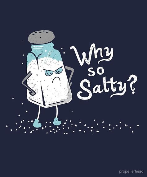 Funny salty salt shaker for salty people. #salty #salt #attitude #saltycrew #saltysticker #tshirtdesign Salty Quotes, Feeling Salty, Harley Davidson Artwork, Shaker Design, Visual Puns, Inspirational Quotes Background, First Youtube Video Ideas, Cute Puns, Sharpie Art