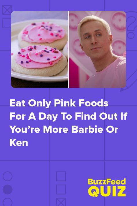 Eat Only Pink Foods For A Day To Find Out If You’re More Barbie Or Ken Barbie Buzzfeed Quiz, Barbie Quizzes, Barbie Diet, Barbie Quiz, Ken Barbie Movie, Quizzes Food, Ken And Barbie, Barbie Bday, Food Quiz