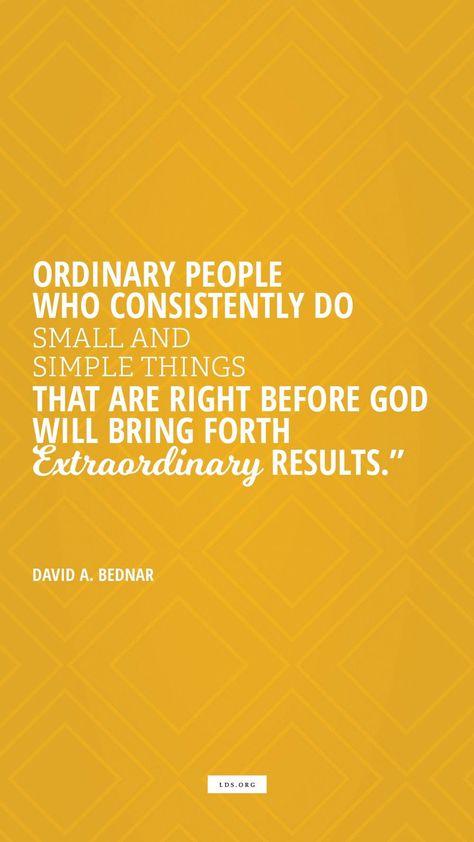 Bednar Quotes, Conference Quotes, Church Quotes, Saint Quotes, Oakland California, Lds Quotes, Ordinary People, What Matters Most, Daughter Of God