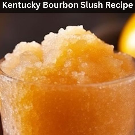 Kentucky Bourbon Slush Recipe - Easy Kitchen Guide Bourbon Slushies Slush Recipes, Whiskey Slush Frozen, Whisky Slush, Whiskey Slush Recipe, Brandy Slush Recipe, Bourbon Slush Recipe, Whiskey Slush, Brandy Slush, Bourbon Slush