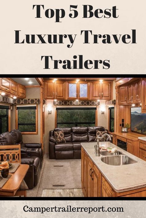 Top 5 Best Luxury Travel Trailers. Travel Trailer Interior, 5th Wheel Travel Trailers, Travel Trailer Living, Luxury Campers, Travel Camper, Fifth Wheel Trailers, Trailer Interior, Luxury Rv, Trailer Living