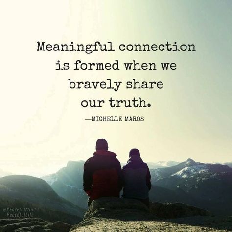 Meaningful connection is formed when we bravely share our truth. Family Connection Quotes, Deep Connection Quotes, Soul Connection Quotes, Quote Meaningful, Adversity Quotes, Connection Quotes, Quotes Friends, Life Challenge, Soul Connection