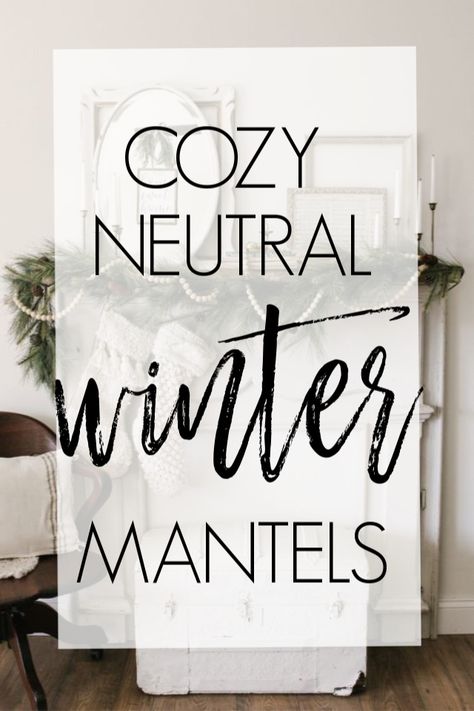 Neutral Country Christmas Decor, New Year Mantle Ideas, February Mantle Decor, Winter Mantle Ideas, Winter Mantles, Rustic Christmas Mantle Decor, January Mantle, Christmas Mantles Ideas Fireplaces, Holiday Mantle Decor Christmas