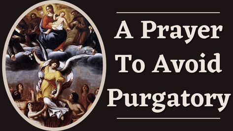 The Prayer to Avoid Purgatory petitions for our sufferings, along with the merits of Christ's Passion, to discharge debt owed for our sins. Purgatory Prayer, Souls In Purgatory, Prayer For Help, Prayer For The Sick, John Bosco, Lent Prayers, St John Bosco, Catholic Beliefs, Prayer For Guidance