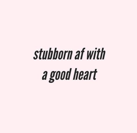 Stubborn af with a good heart. Self Obsession Quotes Sassy, Self Obsessed Bio For Instagram, Self Obsessed Captions Sassy, Bossy Caption For Instagram, Self Obsessed Captions For Instagram, Stubborn Aesthetic, Self Obsessed Quotes Sassy, Self Obsessed Captions, Stubborn Quotes