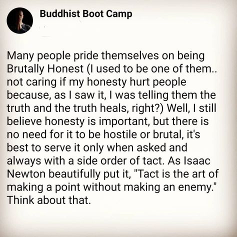 Brutal Honesty Quotes, Honesty Quotes, Intelligent Words, Brutal Honesty, Heck Yeah, Isaac Newton, Brutally Honest, Boot Camp, Buddhism