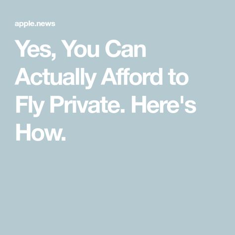 Yes, You Can Actually Afford to Fly Private. Here's How. Flying Private, Private Jet Flying, Flying Private Jet, Inside A Private Jet, Flying Frontier Airlines Tips, Vacation Destinations, Canning, Travel