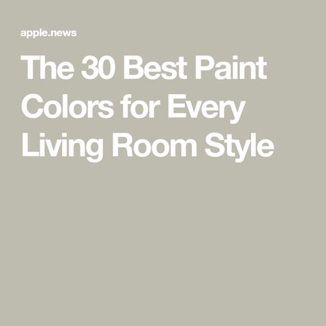 The 30 Best Paint Colors for Every Living Room Style Beautiful Living Room Colors, Den Paint Colors Ideas Family Rooms, Best Paint Color For Living Room, Paint Colors For Large Living Room, Timeless Paint Colors Living Rooms, Best Color For Living Room Walls, Bright Living Room Paint Color Ideas, Paint Colors For Family Room, Popular Paint Colors For Living Room