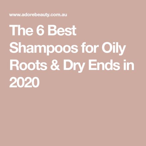 Best Shampoo For Oily Scalp And Dry Ends, Hair Care Routine For Oily Scalp And Dry Ends, Shampoo For Oily Scalp And Dry Ends, Greasy Roots Dry Ends, Oily Roots Dry Ends Hair, Oily Scalp Dry Ends, Oily Scalp Shampoo, Best Hair Conditioner, Drugstore Shampoo