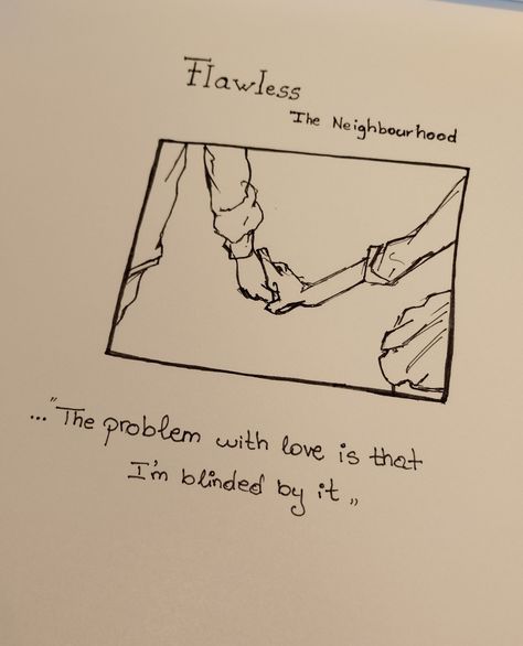 Flawless,The Neighborhood,music aesthetic,the neighborhood covers, sketching, Sketch book,love quotes, lyrics about love,songs,anime sketch, Coffee date ideas, easy sketching ideas ,romantic quotes Sketchbook Ideas Romantic, Sketchbook Ideas Song Lyrics, Easy Romantic Drawings, Drawing Ideas Song Lyrics, Song Lyrics Sketch Ideas, Coffee Date Drawing, Cute Romantic Drawings Easy, Romantic Sketches Easy, Doodles About Love