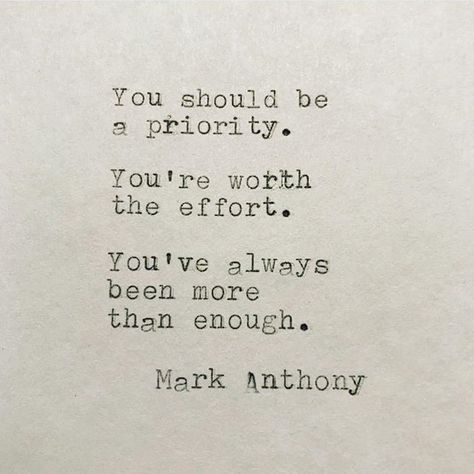 You should be a priority! Priorities Quotes, Mark Anthony, Hard Quotes, Yoga Quotes, Happy Thoughts, Beautiful Life, Note To Self, Thoughts Quotes, Worth It