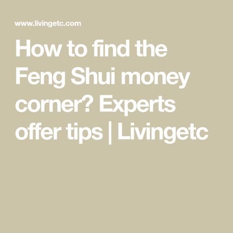 How to find the Feng Shui money corner? Experts offer tips | Livingetc Feng Shui Money Corner, Feng Shui Map, Money Corner, Wealth Corner, Room Feng Shui, Feng Shui Rules, Feng Shui Plants, Feng Shui Elements, Uk Life