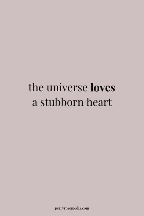 Stubborn Quotes, Communication Strategy, Chance Quotes, Universe Love, Positive Attitude Quotes, Digital Branding, Boss Babe Quotes, Pr Agency, Heart Quotes