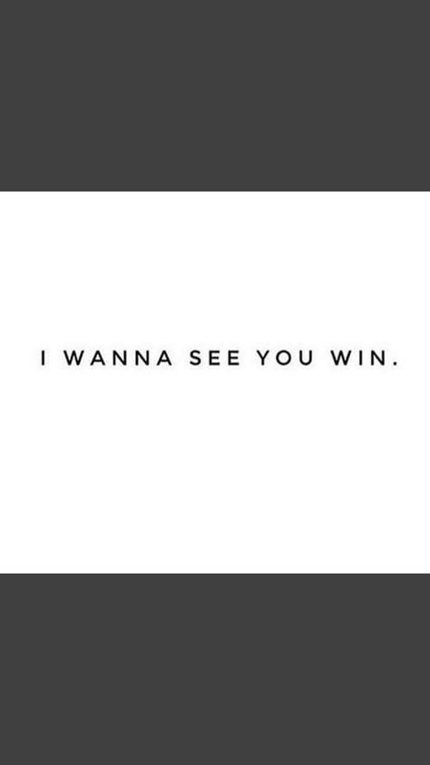 I wanna see you win I Want To See You Win Quote, I Wanna See You, You Win, Winning Quotes, Quotes For The Day, I Still Want You, Hello July, Crock Pot Slow Cooker, Power Of Positivity