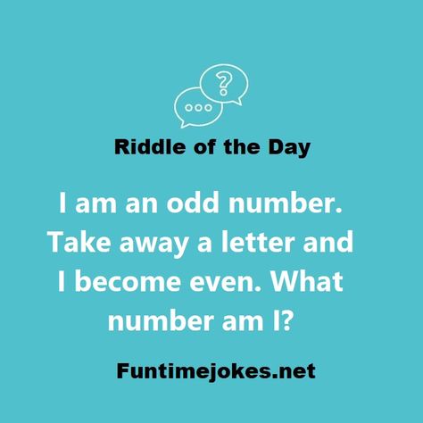 I am an odd number. Take away a letter and I become even. What number am I?| Get Riddle Answer Number Riddles With Answers, Number Riddles, Hard Riddles With Answers, Tricky Riddles With Answers, Riddle Of The Day, Hard Riddles, Tricky Riddles, Best Riddle, Odd Numbers