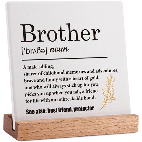 PRICES MAY VARY. 【Meaningful Gifts for Brother】 Funny desk decorative is designed with shape in clear color, printed with some warm words and lovely elements, surprise your brother with this sentimental gift, expressing your sincere love and thanks to your brother. 【Appreciation Gift】: Inspirational quotes combined, this gift is the warmest and best wishes for your brother. What a delightful moment when he receives it at a birthdays, weddings, retirement, Father's Day, Thanksgiving, Christmas, a Brother Definition, Father's Day Gifts Ideas, Best Friend Definition, Best Brother Ever, Sister Birthday Gifts, Brother Funny, Birthday Gifts For Brother, Card Messages, Sibling Gifts