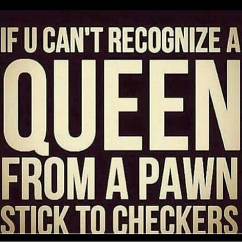 Chess not checkers 💯 #LeadingLadies #Queens #Chess #ThinkitsAgame  #YouBetterRecognize #KingsOnly #TheLeadingLadyProject™ Chess Not Checkers, Masika Kalysha, Chess Quotes, Quotes Queen, King Of Queens, Taraji P Henson, Queen Of Everything, Word Of Advice, Queen Quotes