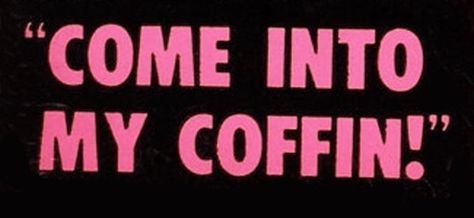 Come into my coffin Lestat And Louis, Revolutionary Girl Utena, Strange Tales, Catty Noir, The Rocky Horror Picture Show, Interview With The Vampire, Vampire Slayer, My Chemical, The Villain