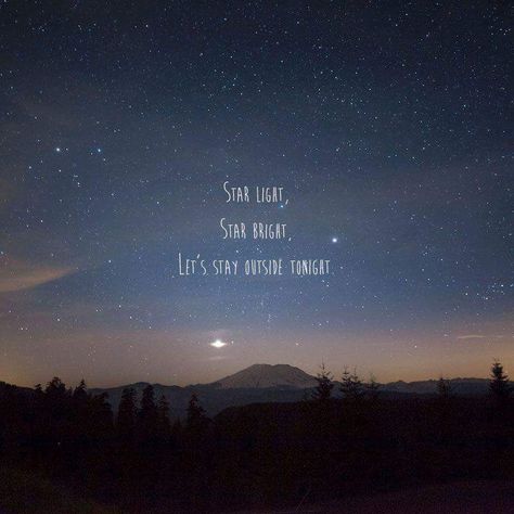 Star Light Star Bright Let's Stay Outside Tonight Uplift Quotes, Stargazing Quotes, Cosmic Quotes, Evening Vibes, Night Under The Stars, Sky Quotes, Moon Quotes, Star Light Star Bright, Light Quotes