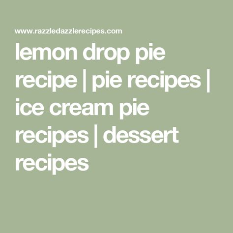 lemon drop pie recipe | pie recipes | ice cream pie recipes | dessert recipes Lolly’s Lemon Drop Pie, Lemon Drop Pie Recipe, Lemon Drop Pie, Ice Cream Pie Recipes, Pie Recipes Dessert, Recipes Ice Cream, Ice Cream Pie Recipe, Yummy Pie Recipes, Ice Cream Pie