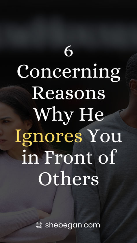 You’ve been in a relationship with your boyfriend for a while now. You’re enjoying this time and can see your future with him.

However, there are times when he seems distant, especially in front of other people. He might ignore you then or even look past you as if he doesn’t know who you are at all. 

This article takes a look at some concerning reasons why he ignores you in front of others. Future With Him, Grandparenting, Ties That Bind, Ignore Me, Great Life, Night Ideas, In A Relationship, Know Who You Are, Your Boyfriend