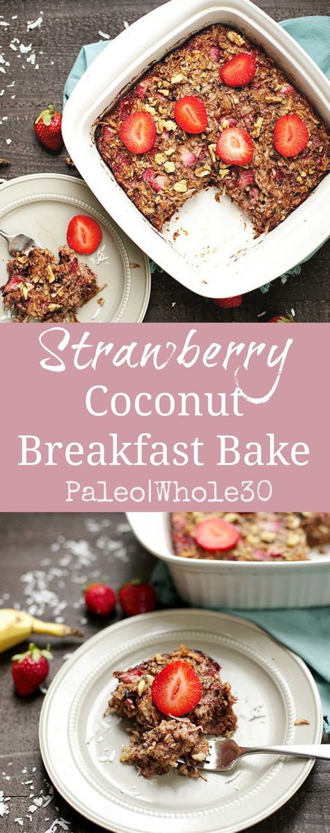 Coconut Breakfast, Whole 30 Breakfast, Whole 30 Diet, Recipe 30, Paleo Whole 30, Paleo Breakfast, Breakfast Bake, Fresh Strawberries, Baked Oatmeal