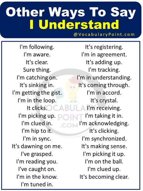 Have you ever found yourself in a conversation where the phrase I understand just doesn’t seem to cut it? Perhaps you want to show deeper empathy or truly convey that you comprehend someone’s perspective. In these situations, it is crucial to have an arsenal of alternative phrases at your disposal. By exploring other ways to ... Read more The post Other Ways To Say I Understand appeared first on Vocabulary Point. Other Ways To Say I Understand, Toefl Vocabulary, Work Wisdom, English Transition Words, Idiomatic Expressions, Other Ways To Say, Professional Writing, Work Skills, Room Redesign