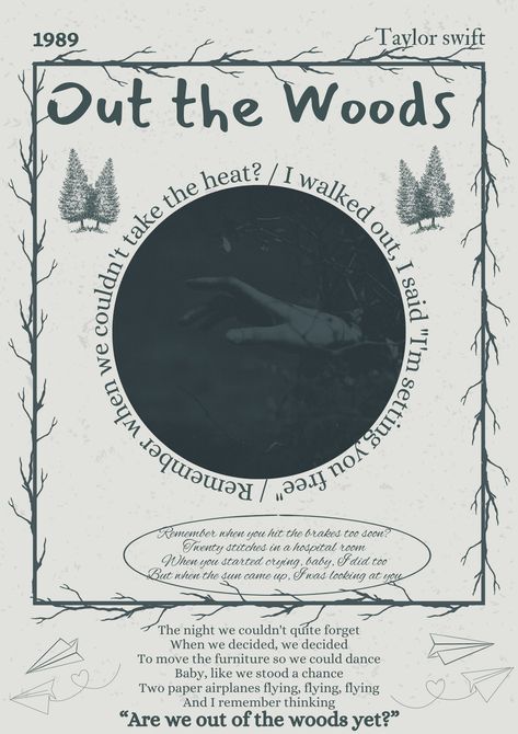 Out Of The Woods. Poster. 1989. Taylor Swift. #taylorsverison #taylorswift #taylorswiftaesthetic #taylorswift1989 #1989#outofthewoods #outofthewoodstaylorswift #taylorswift #swiftie #taylornation #poster #taylorswiftposter Out Of The Woods Poster Taylor Swift, Taylor Swift 1989 Out Of The Woods, Style Poster Taylor Swift, Taylor Swift Out Of The Woods, Out Of The Woods Taylor Swift, Vintage Taylor Swift Poster, Taylor Swift Poster Aesthetic, Aesthetic Definition, 1989 Poster